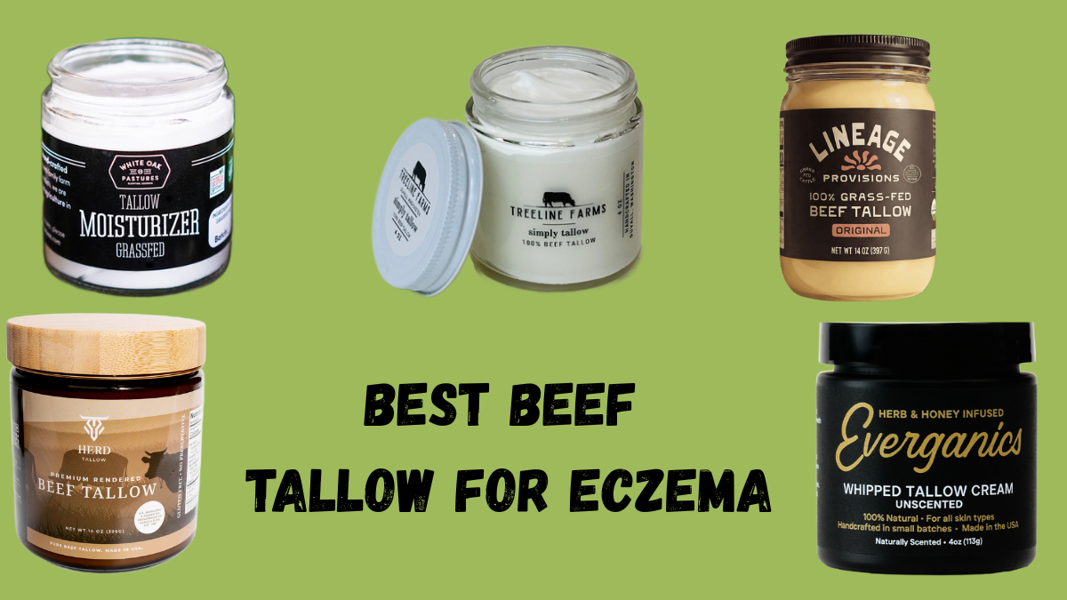 Best Beef Tallow For Eczema