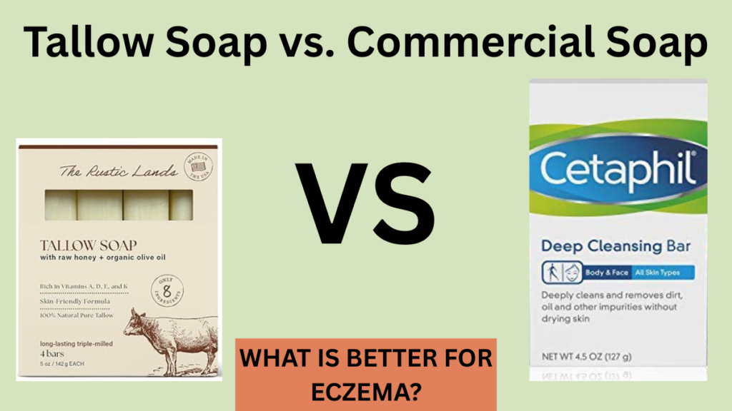 Tallow Soap VS Commercial Soap For Eczema