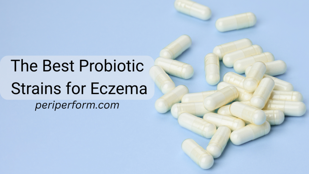 Best Probiotics Strains For Eczema